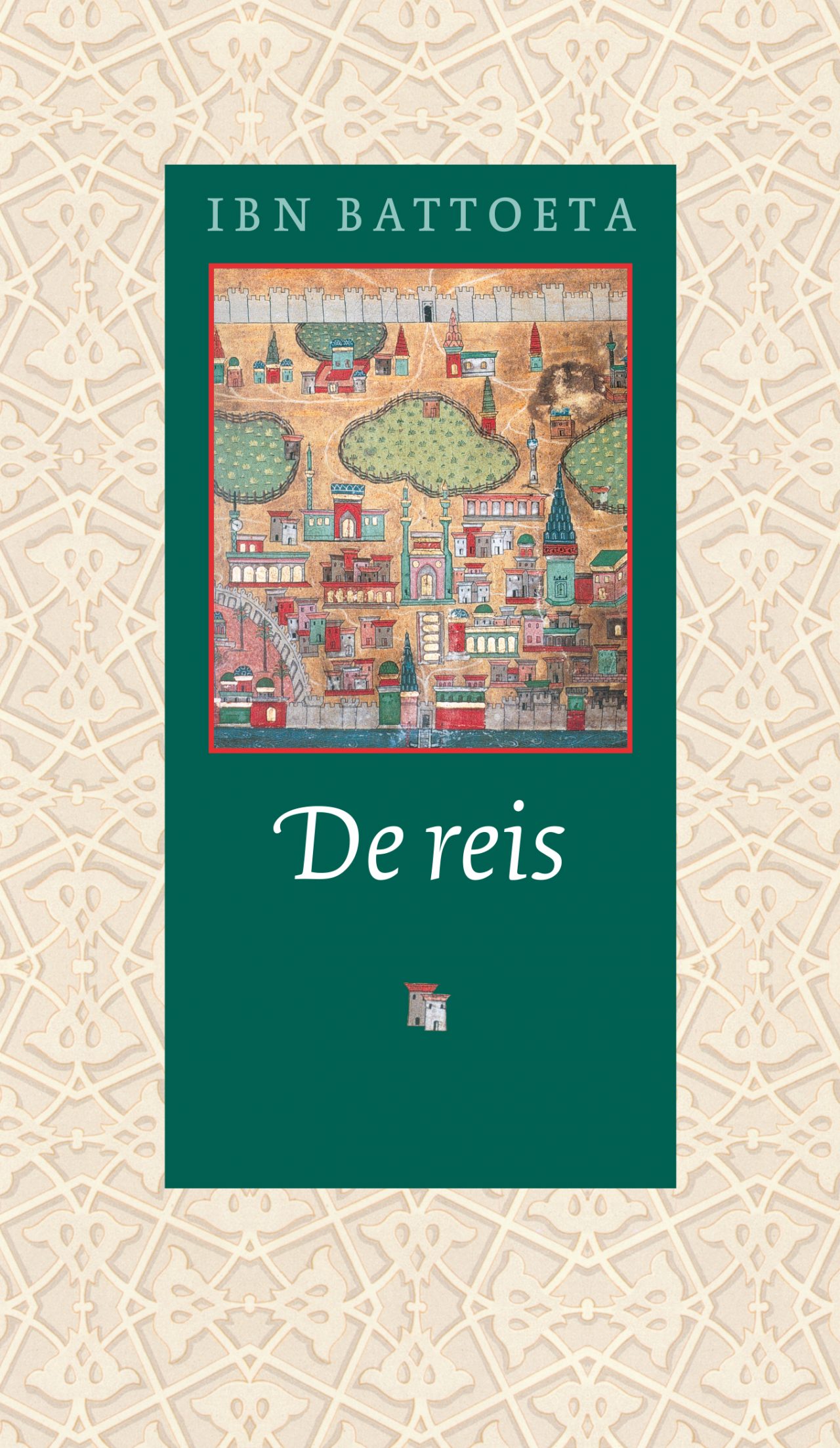 De Reis | Ibn Battoeta 9789054601845 Ibn Battoeta Bulaaq   Historische reisgidsen, Landeninformatie, Reisverhalen Wereld als geheel