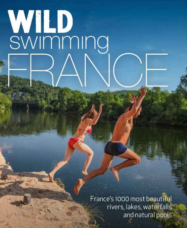 Wild Swimming France | reisgids 9781910636244  Wild Things Publishing   Reisgidsen Frankrijk