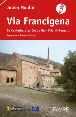 Via Francigena | wandelgids 9782828917999 Julien Moulin Favre   Lopen naar Rome, Meerdaagse wandelroutes, Wandelgidsen Europa