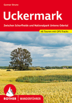 wandelgids Uckermark Rother Wanderführer 9783763344970  Bergverlag Rother RWG  Wandelgidsen Brandenburg & Sachsen-Anhalt