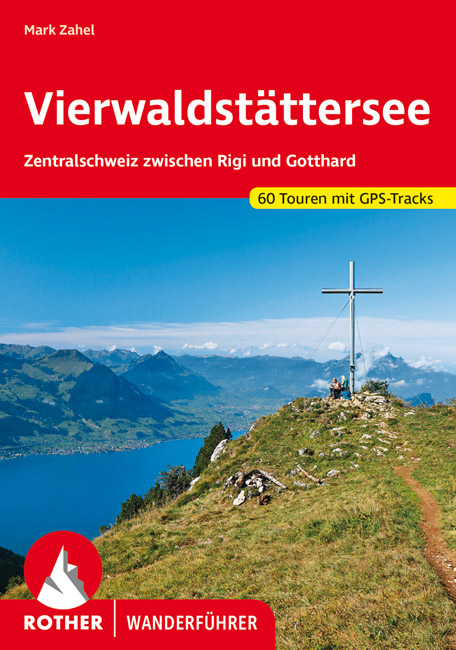 wandelgids Vierwaldstättersee Rother Wanderführer 9783763345670  Bergverlag Rother RWG  Wandelgidsen Midden- en Oost-Zwitserland