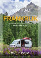 Take the slow road Frankrijk | reisgids 9789000356461  Unieboek Take the slow road  Op reis met je camper, Reisgidsen Frankrijk