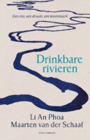 Drinkbare rivieren | Li An Phoa 9789045044316 Li An Phoa, Maarten van der Schaaf Atlas-Contact   Natuurgidsen, Wandelreisverhalen Wereld als geheel