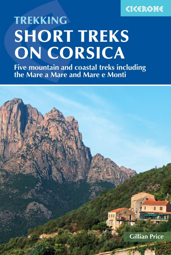 wandelgids Corsica, Short treks on 9781786310590 Gillian Price Cicerone Press   Meerdaagse wandelroutes, Wandelgidsen Corsica