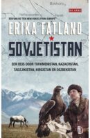Sovjetistan | Erika Fatland 9789044540864 Erika Fatland Singel   Reisverhalen Zijderoute (de landen van de)
