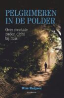 Pelgrimeren in de Polder | Wim Huijser 9789056157494 Wim Huijser Bornmeer   Wandelgidsen, Wandelreisverhalen Nederland