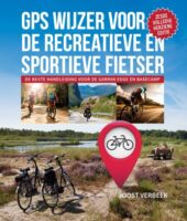 GPS Wijzer voor de recreatieve en sportieve fietser | 6e editie 9789082858549 Joost Verbeek Aerial Company   Fietsgidsen Reisinformatie algemeen