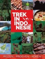 Trek in Indonesië: Reizen Proeven Koken 9789090342870 Flip Stoltenborgh, Jessica Anthonio De Vrije Uitgevers   Culinaire reisgidsen, Reisgidsen Indonesië