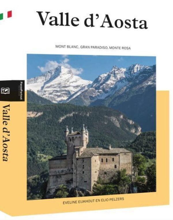 reisgids Valle d'Aosta 9789493201033 Eveline Eijkhout en Elio Pelzers Edicola PassePartout  Reisgidsen Aosta, Gran Paradiso
