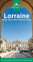 Lorraine: Metz, Nancy, Verdun, Vosges | reisgids Lotharingen 9782067250970  Michelin Guide Verts  Reisgidsen Lotharingen, Nancy, Metz