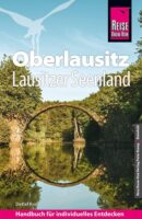 Oberlausitz | reisgids 9783831734689  Reise Know-How   Reisgidsen Sächsische Schweiz, Elbsandsteingebirge, Erzgebirge