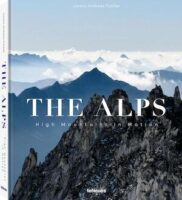 The Alps | fotoboek Alpen 9783961712632 Lorenz Andres Fischer TeNeues   Fotoboeken Zwitserland en Oostenrijk (en Alpen als geheel)