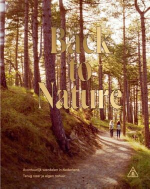 Back to nature | wandelgids 9789000376445  Spectrum   Wandelreisverhalen Nederland