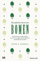 Het geheime leven van bomen | David Haskell 9789029092777  Meulenhoff   Natuurgidsen, Plantenboeken Reisinformatie algemeen