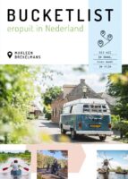 Bucketlist eropuit in Nederland | Marleen Brekelmans 9789043922661 Marleen Brekelmans Kosmos   Reisgidsen Nederland