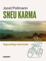 Sneu karma | Joost Pollmann 9789493214316 Joost Pollmann In de Knipscheer   Fietsreisverhalen, Reisverhalen Wereld als geheel