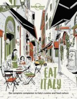 Eat Italy | Lonely Planet 9781838690496  Lonely Planet LP: Eat  Culinaire reisgidsen Italië