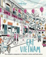Eat Vietnam | Lonely Planet 9781838690502  Lonely Planet LP: Eat  Culinaire reisgidsen Vietnam