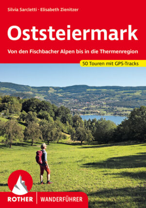 wandelgids Oststeiermark Rother Wanderführer 9783763345779  Bergverlag Rother RWG  Wandelgidsen Salzburger Land & Stiermarken