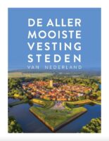 De Allermooiste Vestingsteden van Nederland 9789018048013  ANWB   Reisgidsen Nederland