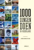 1000 Dingen doen in Nederland 9789021583587  Kosmos   Reisgidsen Nederland