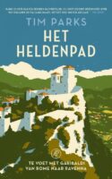 Het Heldenpad | Tim Parks 9789029542029 Tim Parks Arbeiderspers   Historische reisgidsen, Reisverhalen Italië