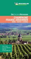 Champagne / Franse Ardennen | Michelin reisgids 9789401465151  Michelin Michelin Groene gidsen  Reisgidsen Champagne, Franse Ardennen