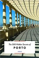 The 500 hidden secrets of Porto | reisgids 9789460582646  Luster   Reisgidsen Porto