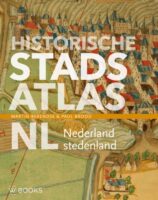 Historische Stedenatlas NL 9789462584426 Martin Berendse en Paul Brood Waanders   Landeninformatie Nederland
