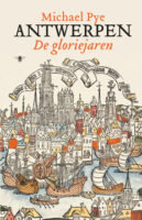 Antwerpen - De Gloriejaren | Michael Pye 9789403134215 Michael Pye Bezige Bij   Historische reisgidsen, Landeninformatie Antwerpen & oostelijk Vlaanderen