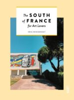 The South of France for Art Lovers 9789460582790 Eric Rinckhout Luster   Reisgidsen Frankrijk