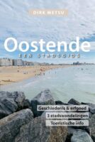 Oostende - een stadsgids 9789464077070 Dirk Metsu Bitbook.be   Reisgidsen Gent, Brugge & westelijk Vlaanderen