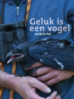 Geluk is een Vogel | Aaldrik Pot 9789493170612  Kleine Uil   Natuurgidsen, Vogelboeken Reisinformatie algemeen