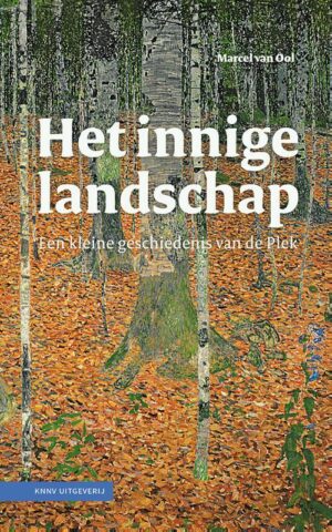 Het Innige Landschap | Marcel van Ool 9789050118453 Marcel van Ool KNNV   Natuurgidsen Nederland, Reisinformatie algemeen