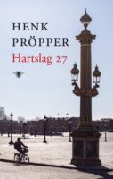 Hartslag 27 | Henk Pröpper (reisverhaal Parijs) 9789403134611 Henk Pröpper Bezige Bij   Reisverhalen & literatuur Parijs, Île-de-France