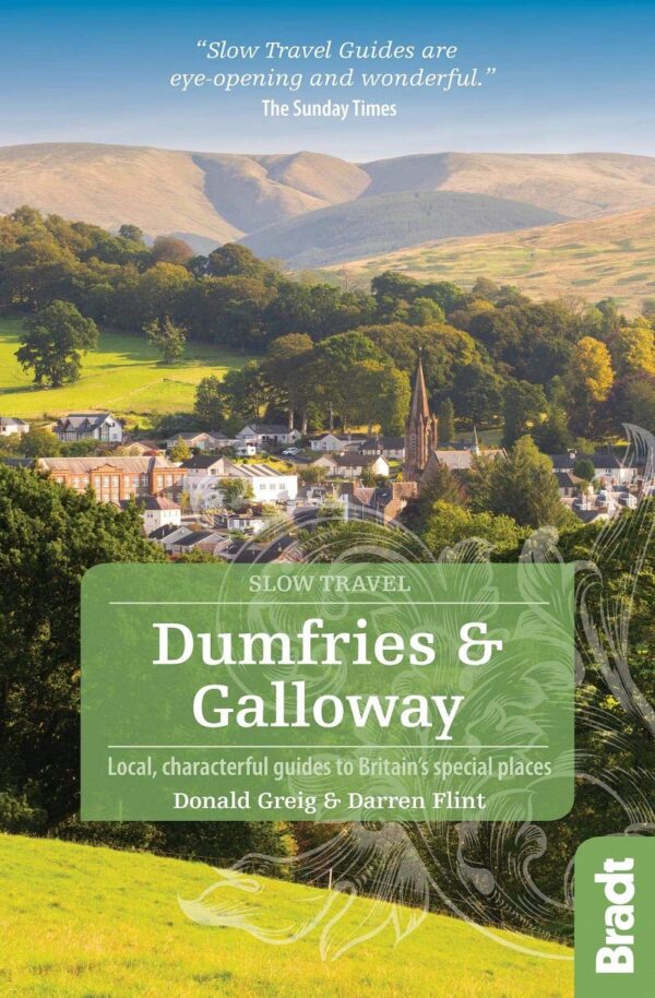 reisgids Go Slow Dumfries & Galloway | Bradt 9781784776107  Bradt Go Slow  Reisgidsen Zuid-Schotland