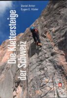 Die Klettersteige der Schweiz 9783039020720 Daniel Anker, Eugen Hüsler AT-Verlag   Klimmen-bergsport Zwitserland