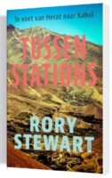 Tussenstations | Rory Stewart 9789044647525 Rory Stewart Prometheus   Reisverhalen Zijderoute (de landen van de)