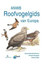 ANWB Roofvogelgids van Europa 9789021585703 Mebs, Theodor / Schmidt, Daniel / Nachtigall, Winf Kosmos   Natuurgidsen Europa