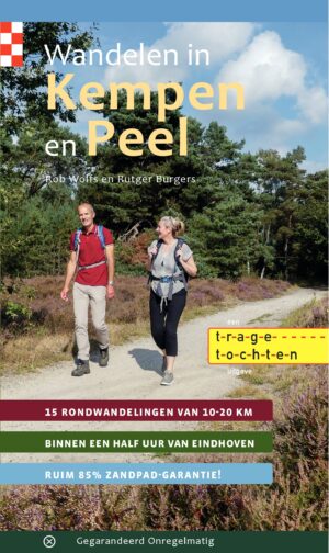 wandelgids Wandelen in Kempen en Peel 9789078641940 Rob Wolfs & Rutger Burgers Gegarandeerd Onregelmatig Trage Tochten  Wandelgidsen Noord-Brabant