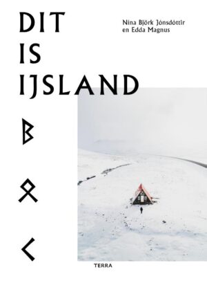 Dit is IJsland | Nína Björk, Jónsdóttir en Edda Magnus 9789089898753 Nína Björk, Jónsdóttir en Edda Magnus Terra   Landeninformatie, Reisgidsen IJsland