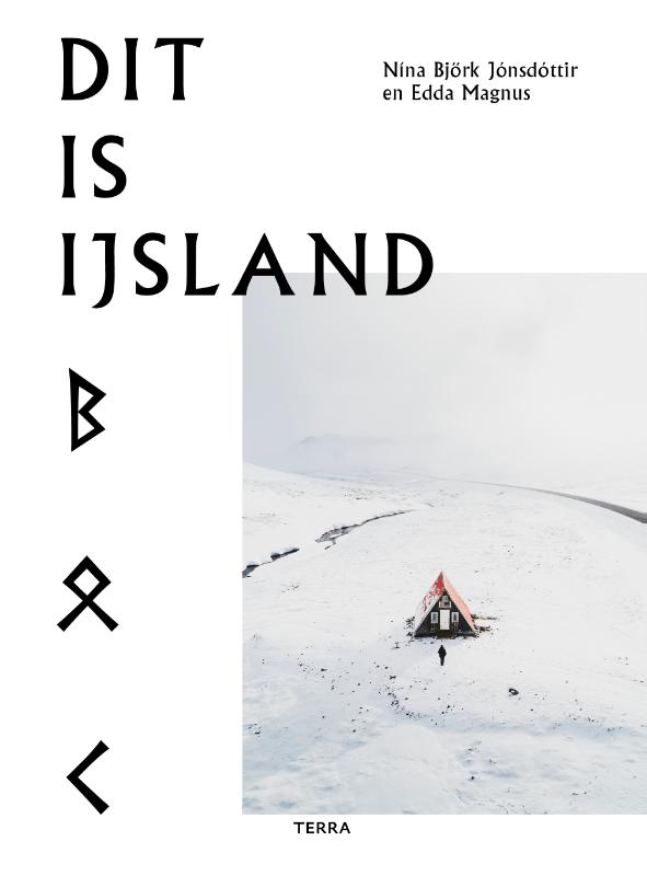 Dit is IJsland | Nína Björk, Jónsdóttir en Edda Magnus 9789089898753 Nína Björk, Jónsdóttir en Edda Magnus Terra   Fotoboeken, Landeninformatie IJsland