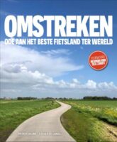 OMSTREKEN | Ode aan het beste fietsland ter wereld 9789090351117 Merijn Heijne en Esther de Lange DVU   Fietsreisverhalen, Fotoboeken Nederland