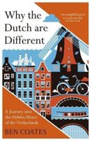 Why the Dutch are Different | Ben Coates 9781857886856 Ben Coates Veltman   Landeninformatie Nederland