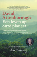 Een leven op onze planeet | David Attenborough 9789021029252 David Attenborough Luitingh - Sijthoff   Natuurgidsen Wereld als geheel