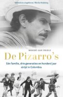 De Pizarro's 9789029091718 9789029091718 J.M. Meulenhoff   Historische reisgidsen, Reisverhalen & literatuur Colombia