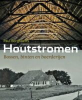Houtstromen | Paul Borghaerts 9789056156886  Noordboek   Natuurgidsen Noord Nederland, Oost Nederland