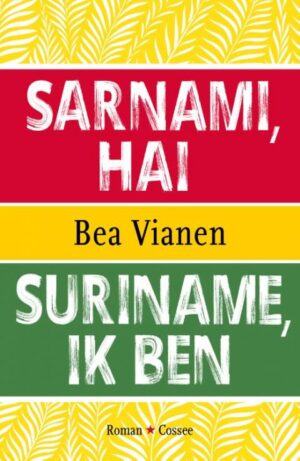 Suriname, ik ben | Bea Vianen 9789059369801 Bea Vianen Cossee   Reisverhalen & literatuur Suriname, Frans en Brits Guyana