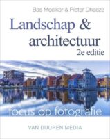 Landschap en architectuur 9789059406957 Meelker, Bas / Dhaeze, Pieter Duuren Media, Van   Fotoboeken Reisinformatie algemeen