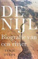 De Nijl - Biografie van een rivier | Terje Tvedt 9789028450554 Terje Tvedt Wereldbibliotheek   Historische reisgidsen, Landeninformatie Noord-Afrika en Sahel